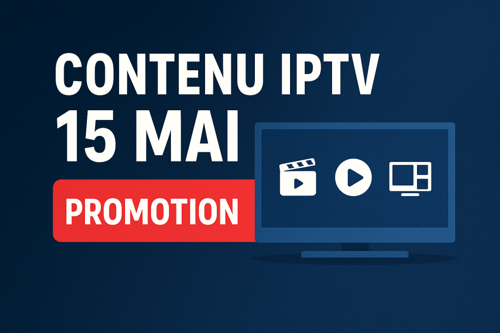 iptv 15 mai